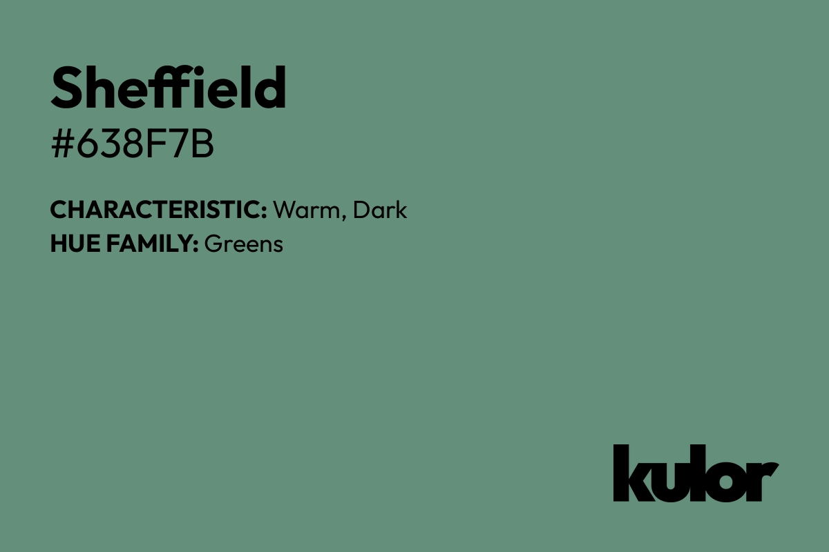 Sheffield is a color with a HTML hex code of #638f7b.