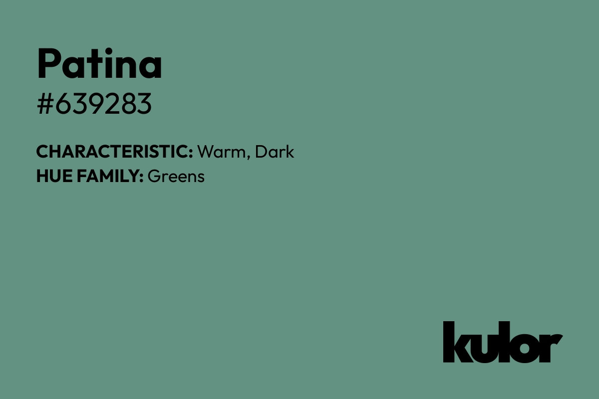 Patina is a color with a HTML hex code of #639283.