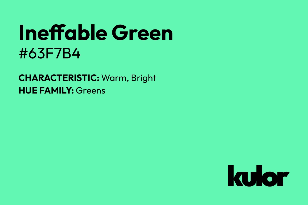 Ineffable Green is a color with a HTML hex code of #63f7b4.