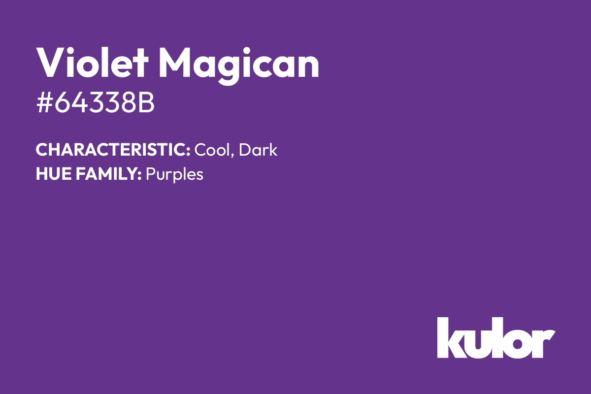 Violet Magican is a color with a HTML hex code of #64338b.