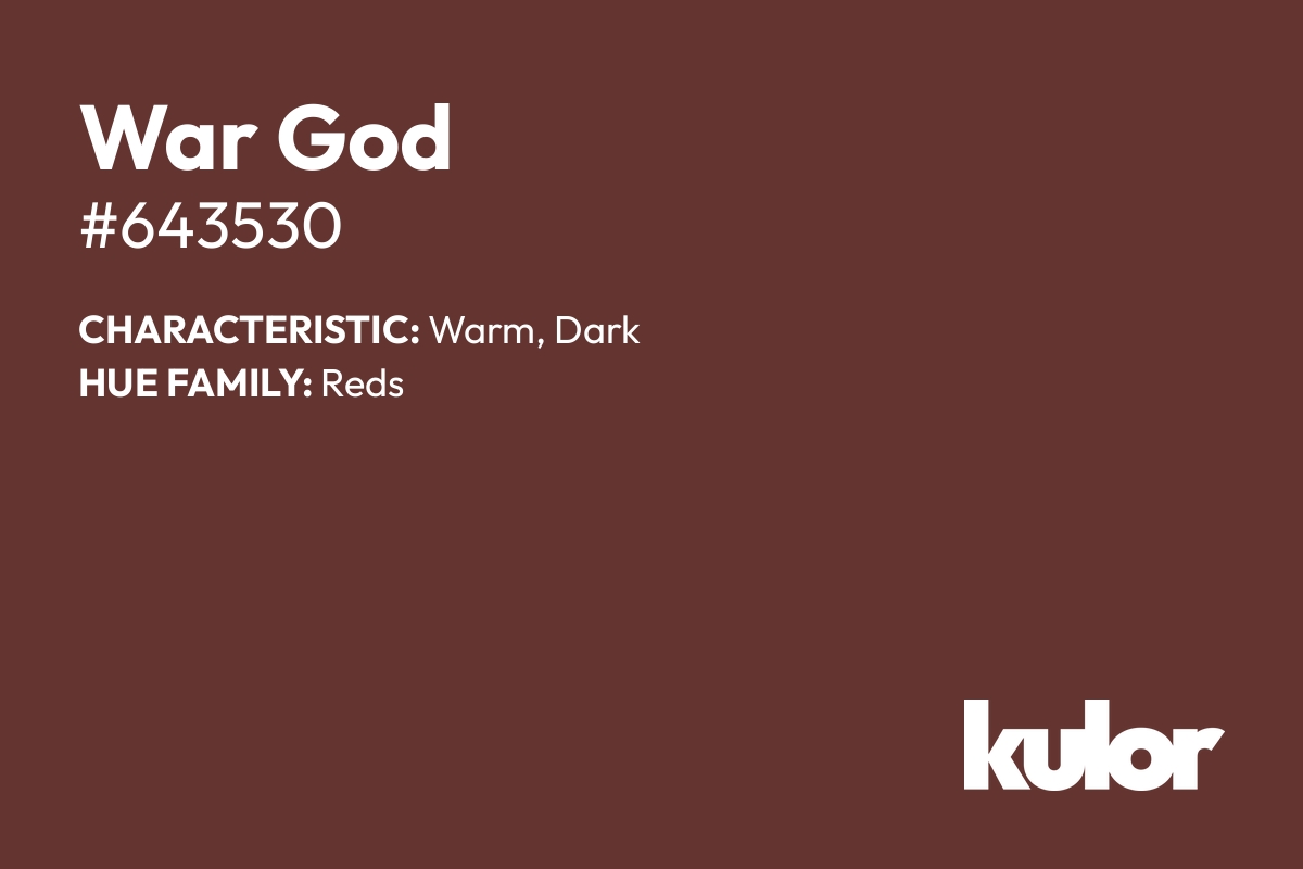 War God is a color with a HTML hex code of #643530.