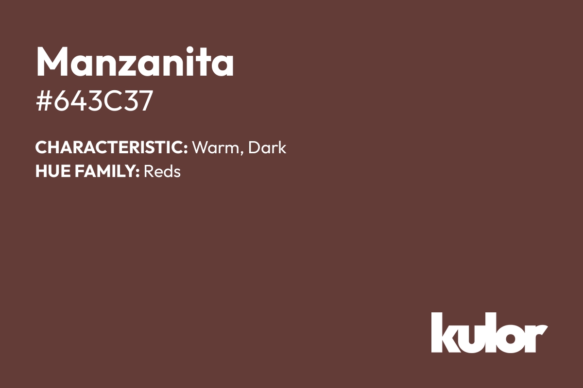 Manzanita is a color with a HTML hex code of #643c37.