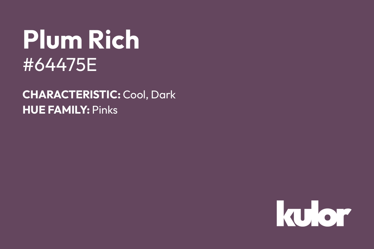 Plum Rich is a color with a HTML hex code of #64475e.