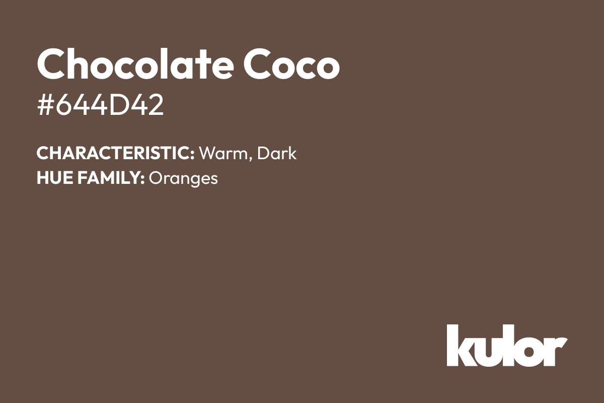 Chocolate Coco is a color with a HTML hex code of #644d42.