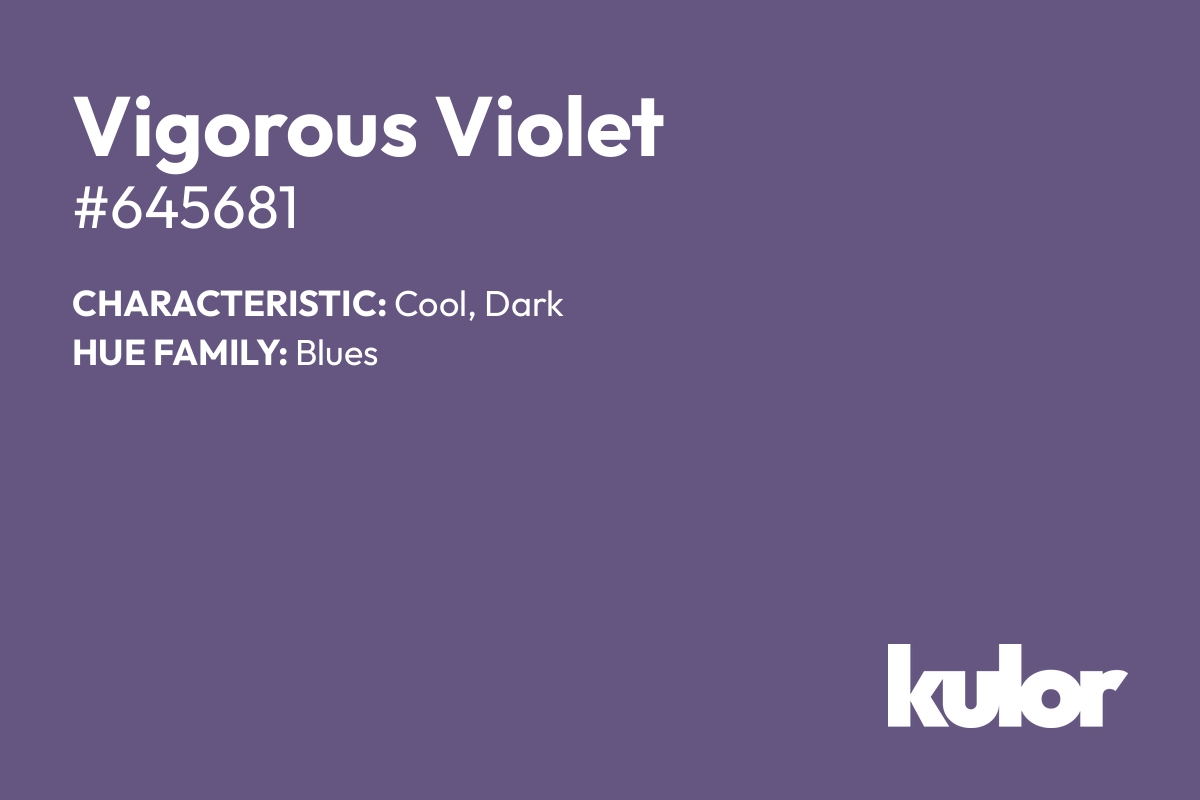 Vigorous Violet is a color with a HTML hex code of #645681.