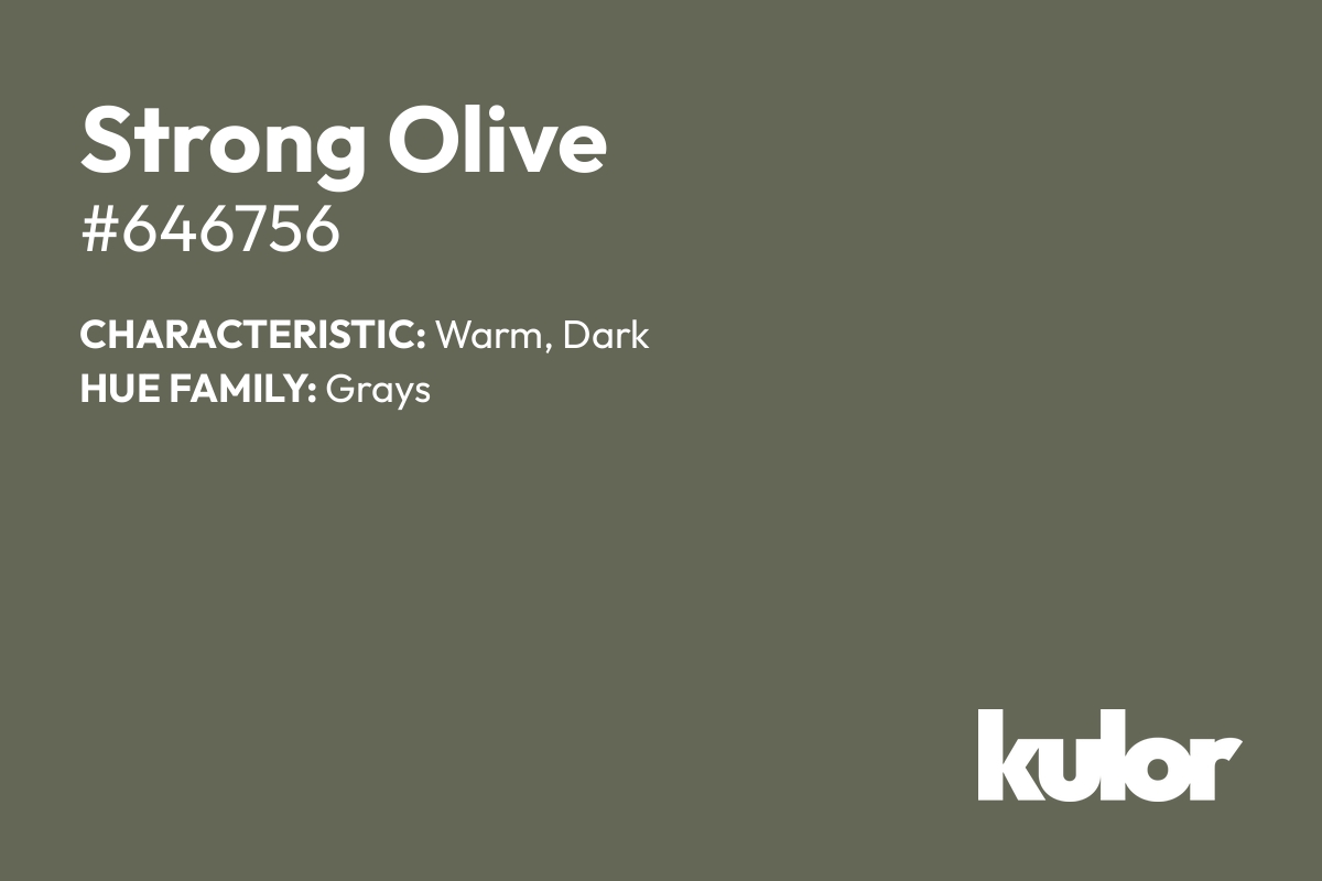 Strong Olive is a color with a HTML hex code of #646756.