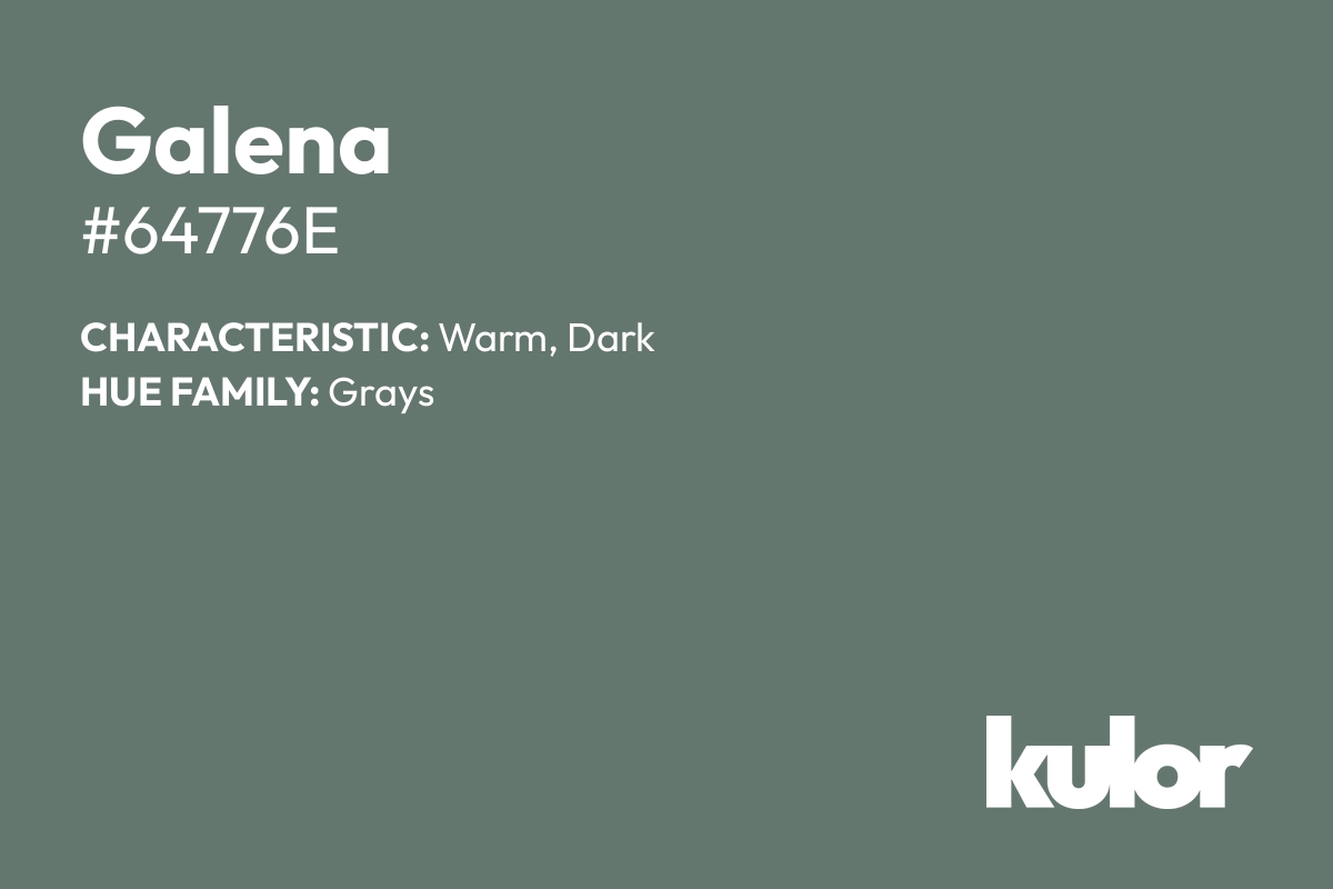 Galena is a color with a HTML hex code of #64776e.