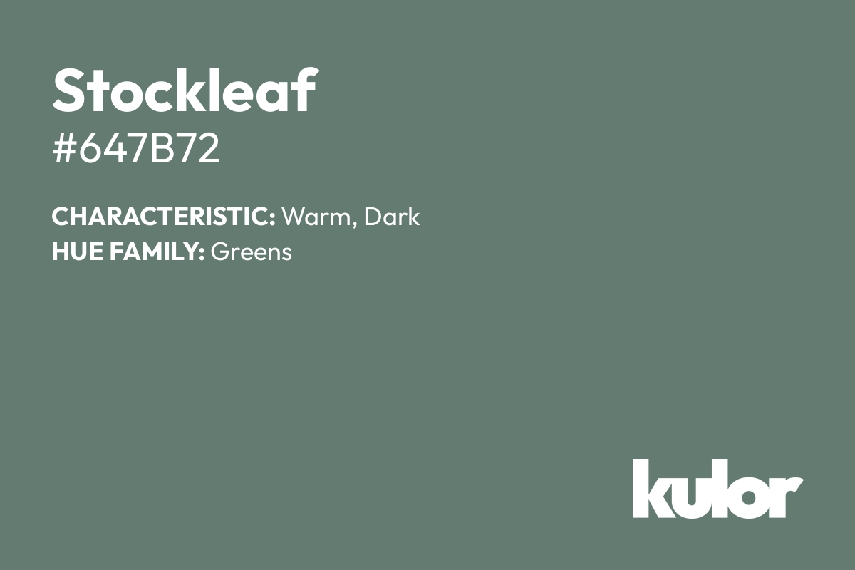 Stockleaf is a color with a HTML hex code of #647b72.