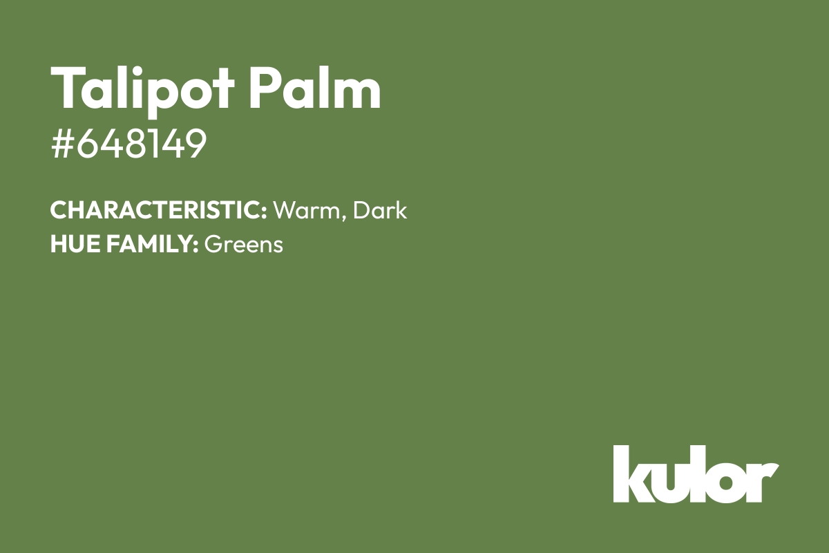 Talipot Palm is a color with a HTML hex code of #648149.