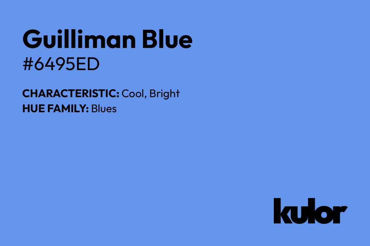 Guilliman Blue is a color with a HTML hex code of #6495ed.