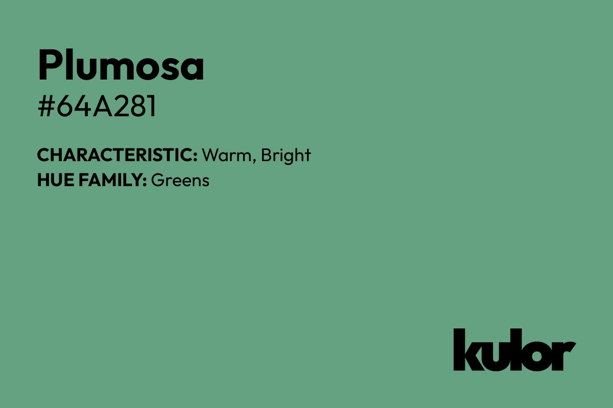 Plumosa is a color with a HTML hex code of #64a281.