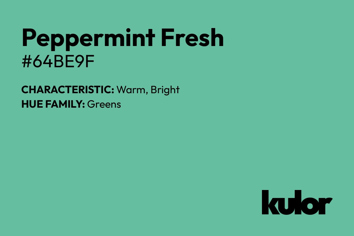 Peppermint Fresh is a color with a HTML hex code of #64be9f.