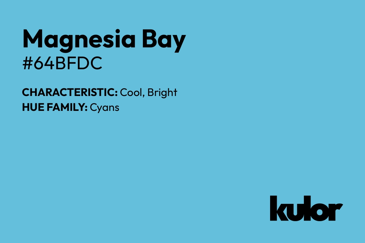 Magnesia Bay is a color with a HTML hex code of #64bfdc.