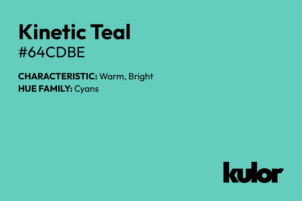 Kinetic Teal is a color with a HTML hex code of #64cdbe.