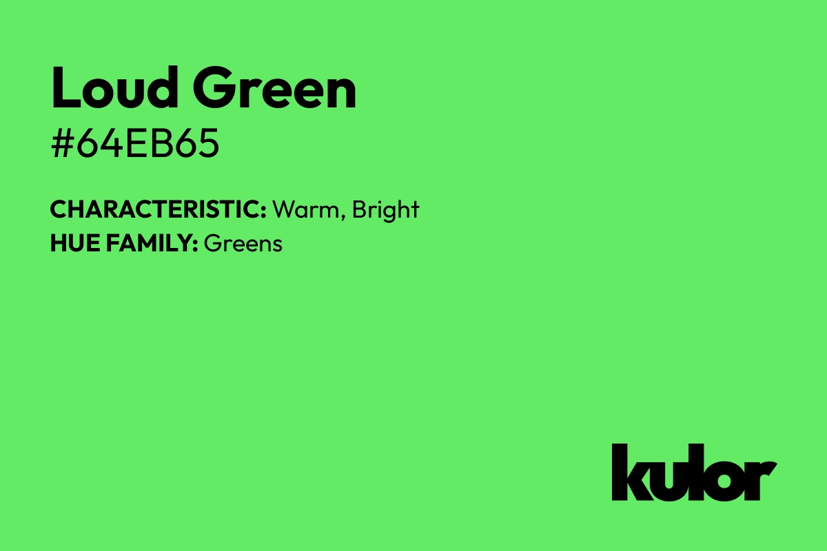 Loud Green is a color with a HTML hex code of #64eb65.