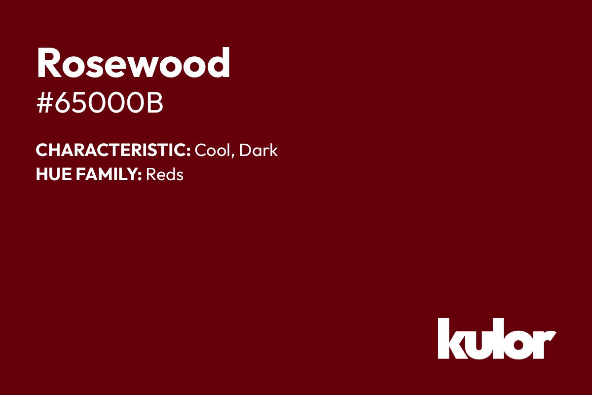 Rosewood is a color with a HTML hex code of #65000b.