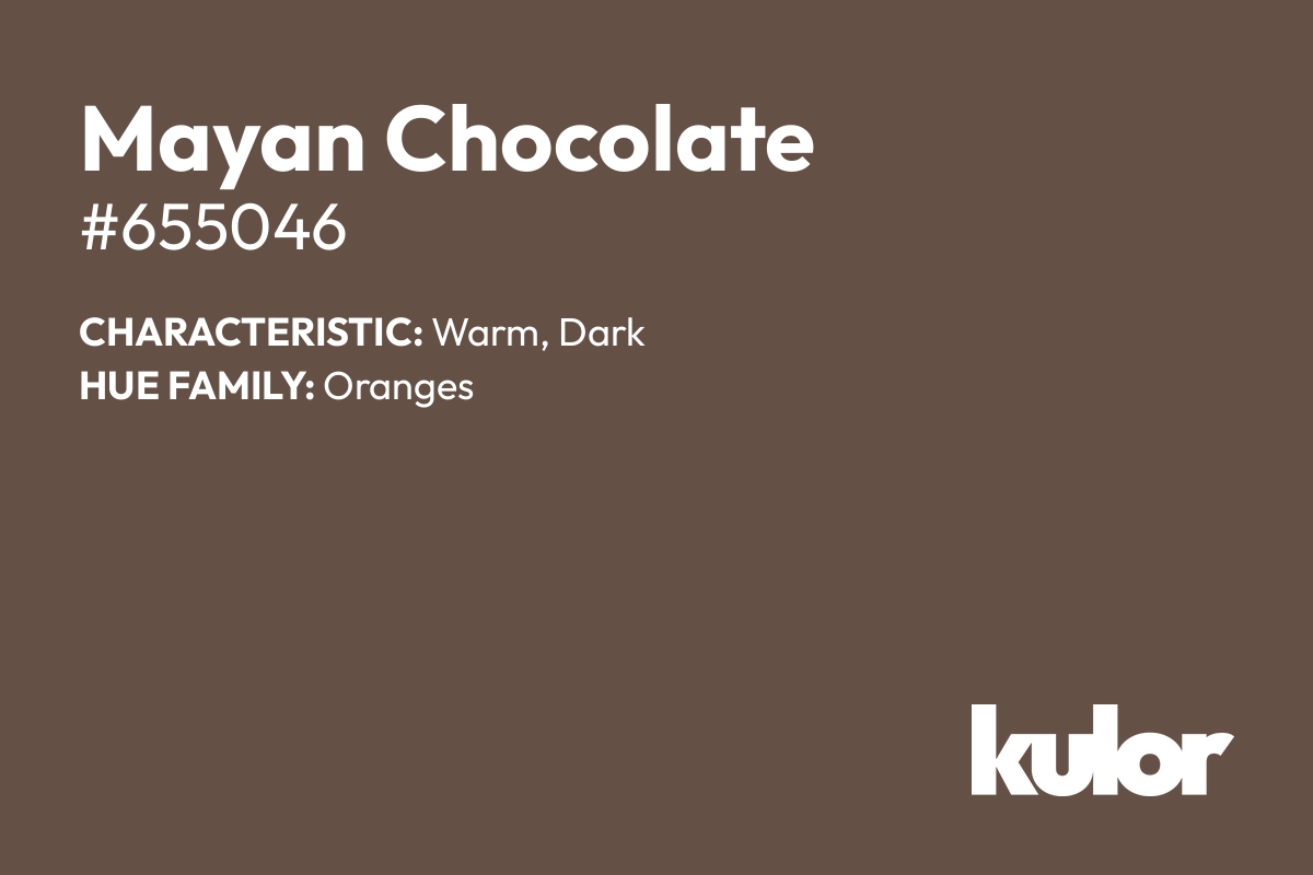 Mayan Chocolate is a color with a HTML hex code of #655046.