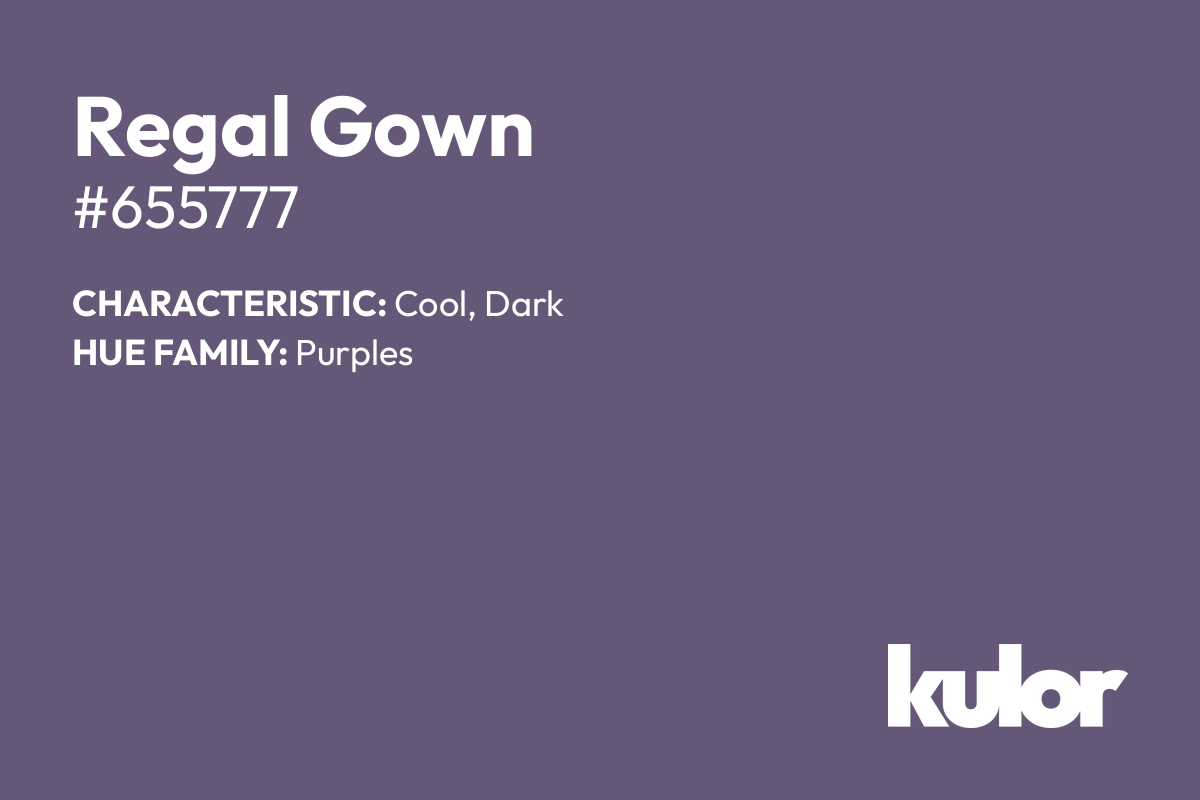 Regal Gown is a color with a HTML hex code of #655777.