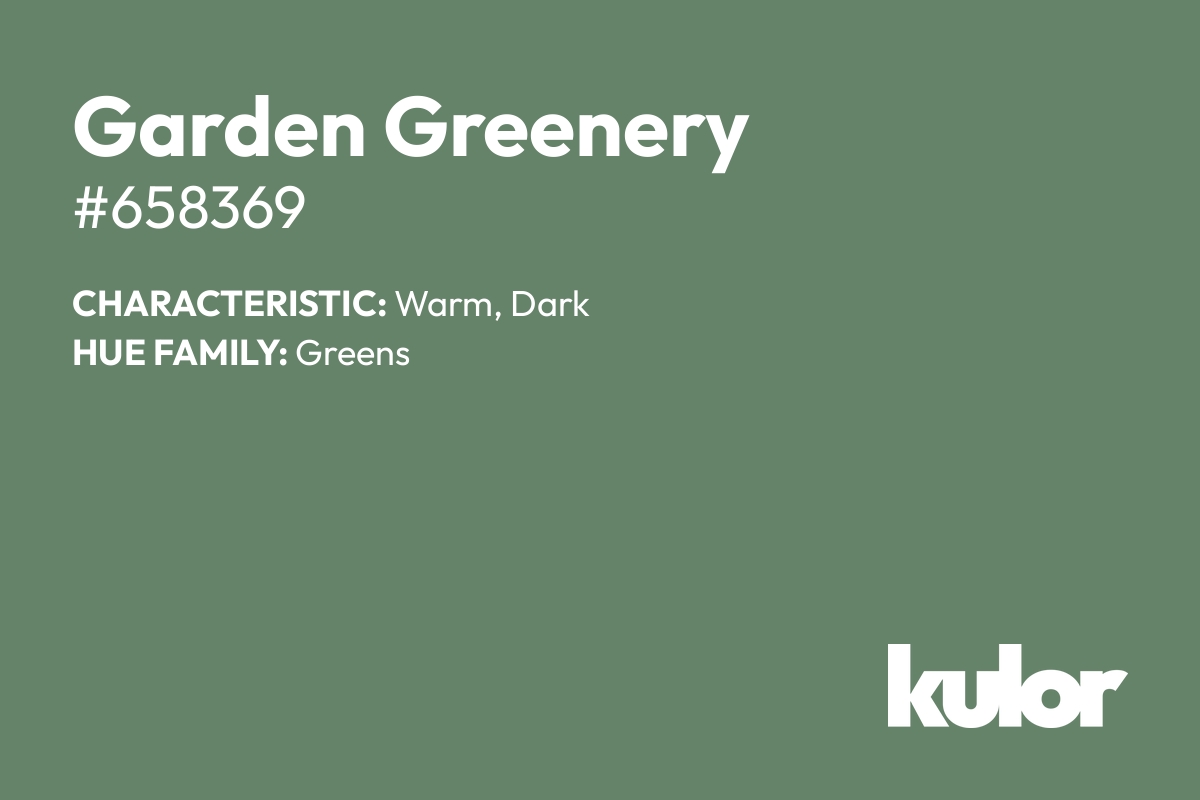 Garden Greenery is a color with a HTML hex code of #658369.