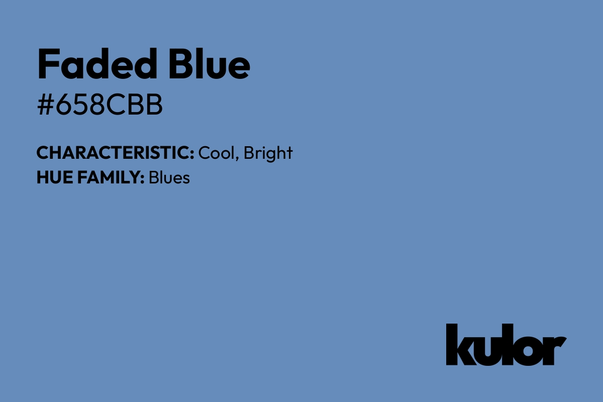 Faded Blue is a color with a HTML hex code of #658cbb.