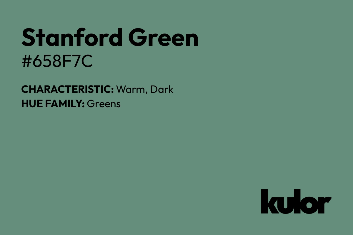 Stanford Green is a color with a HTML hex code of #658f7c.