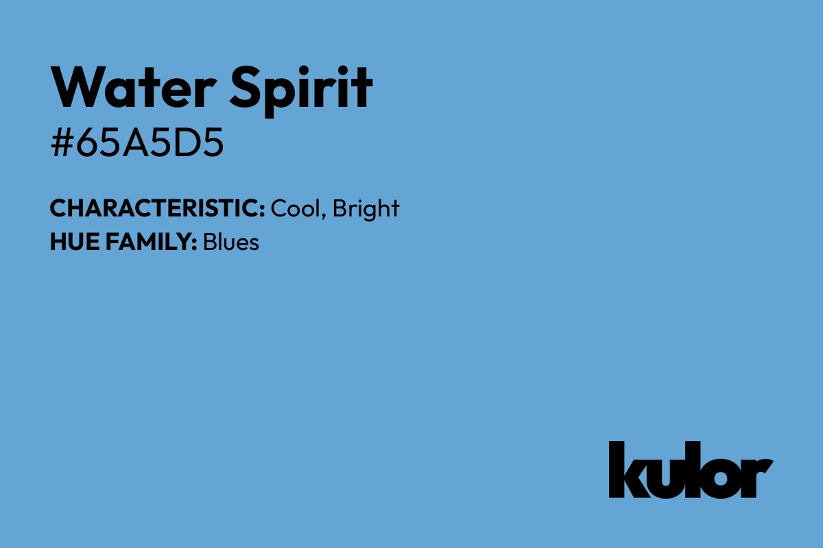 Water Spirit is a color with a HTML hex code of #65a5d5.