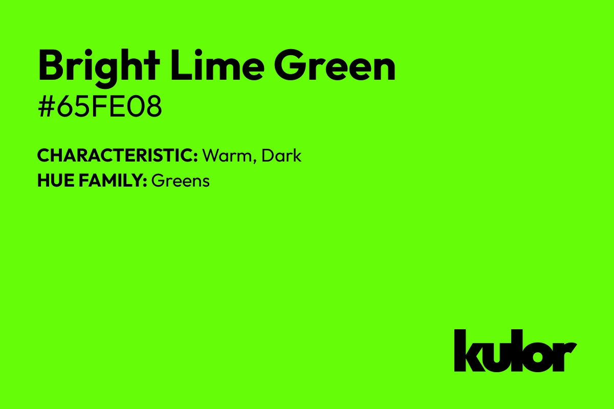 Bright Lime Green is a color with a HTML hex code of #65fe08.