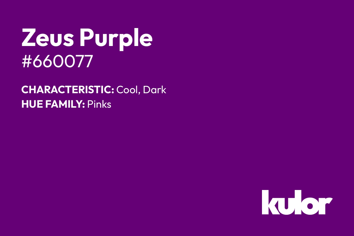 Zeus Purple is a color with a HTML hex code of #660077.