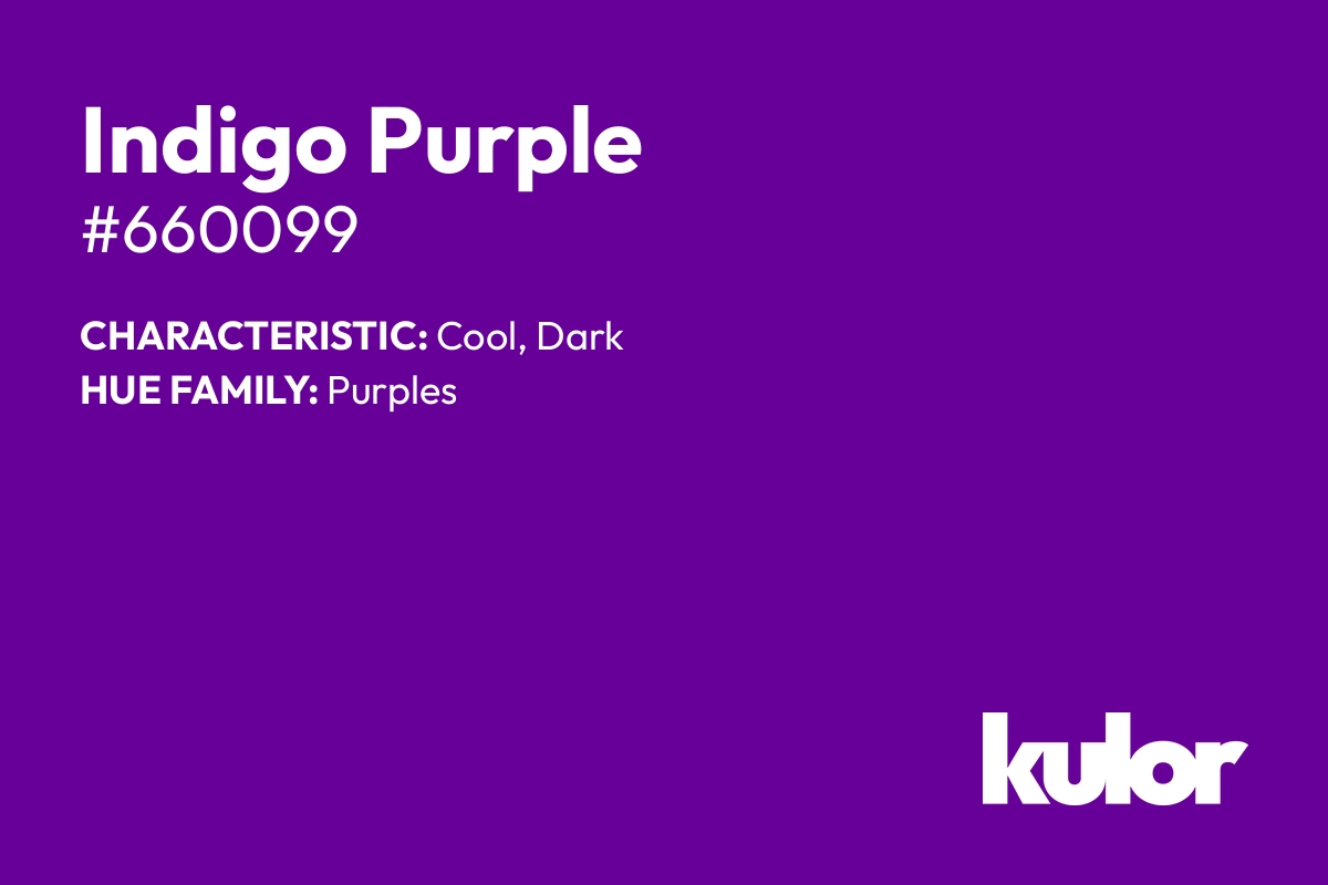 Indigo Purple is a color with a HTML hex code of #660099.