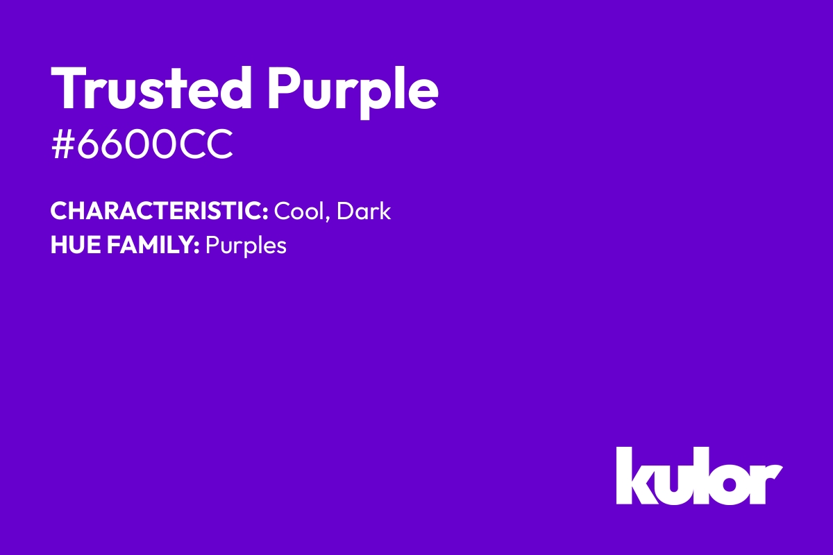 Trusted Purple is a color with a HTML hex code of #6600cc.