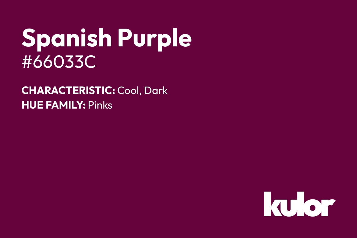 Spanish Purple is a color with a HTML hex code of #66033c.