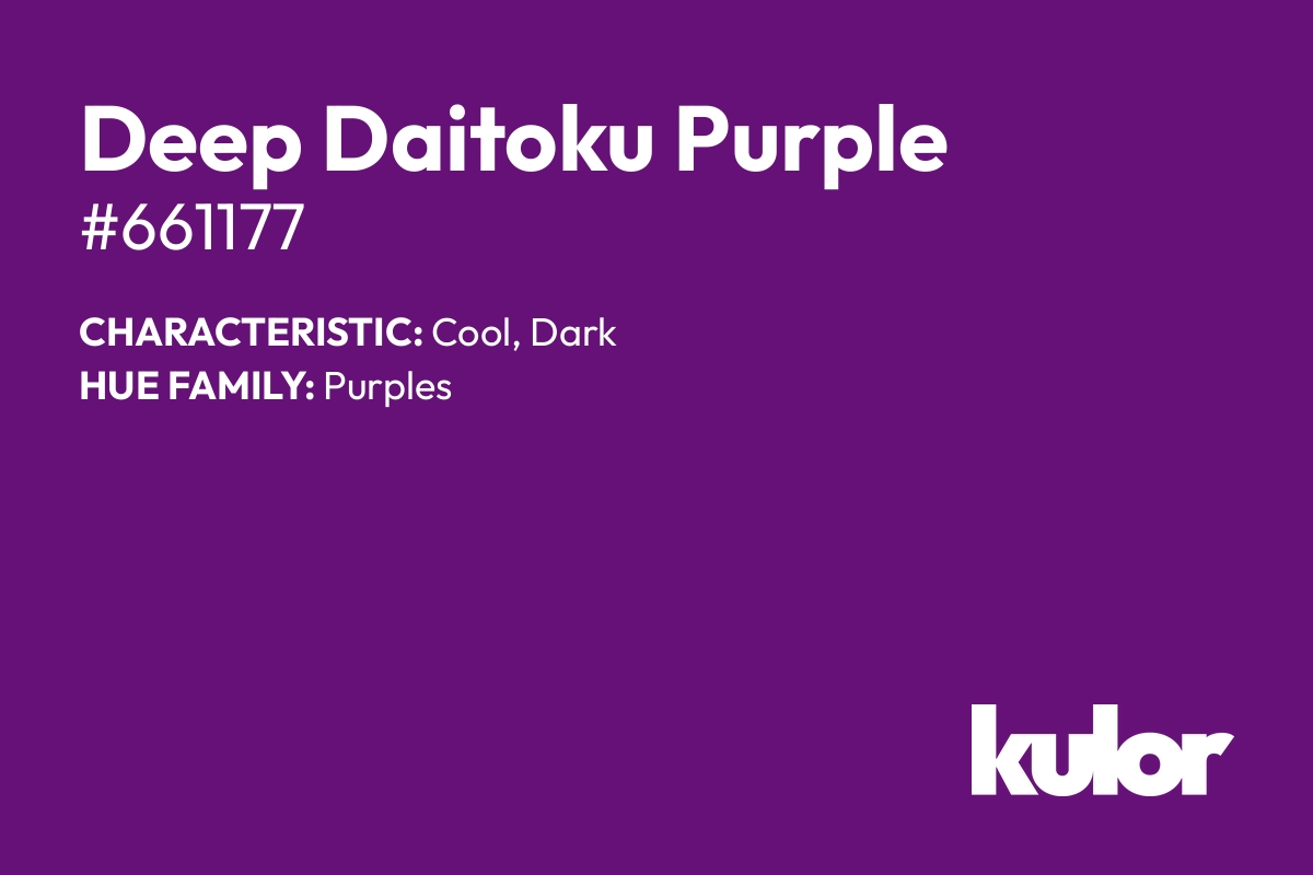 Deep Daitoku Purple is a color with a HTML hex code of #661177.