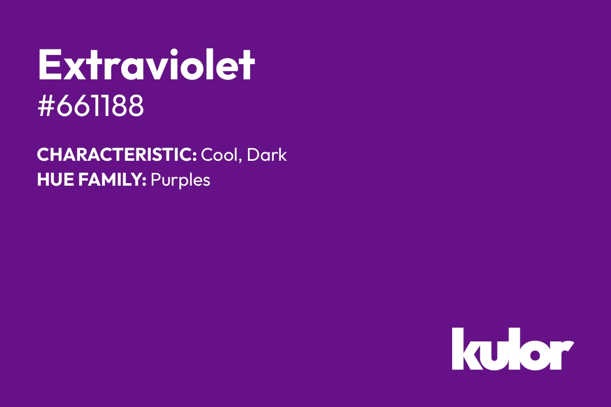 Extraviolet is a color with a HTML hex code of #661188.