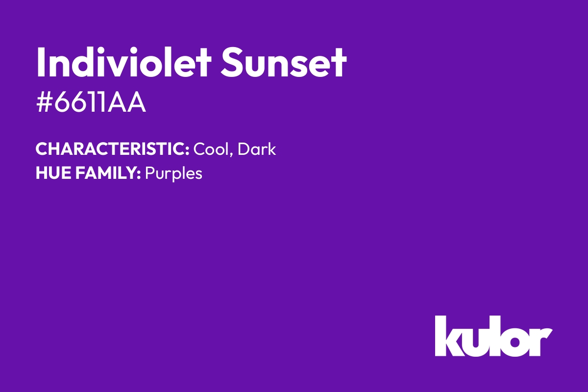 Indiviolet Sunset is a color with a HTML hex code of #6611aa.