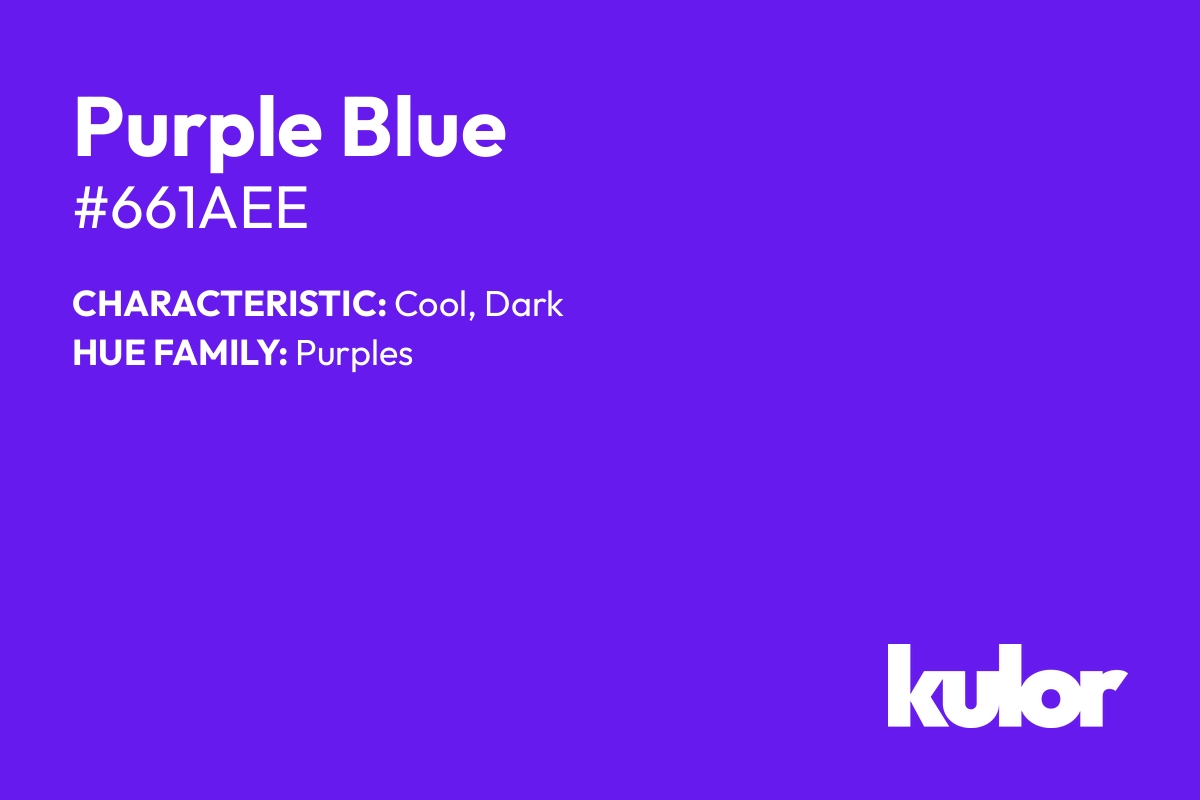 Purple Blue is a color with a HTML hex code of #661aee.