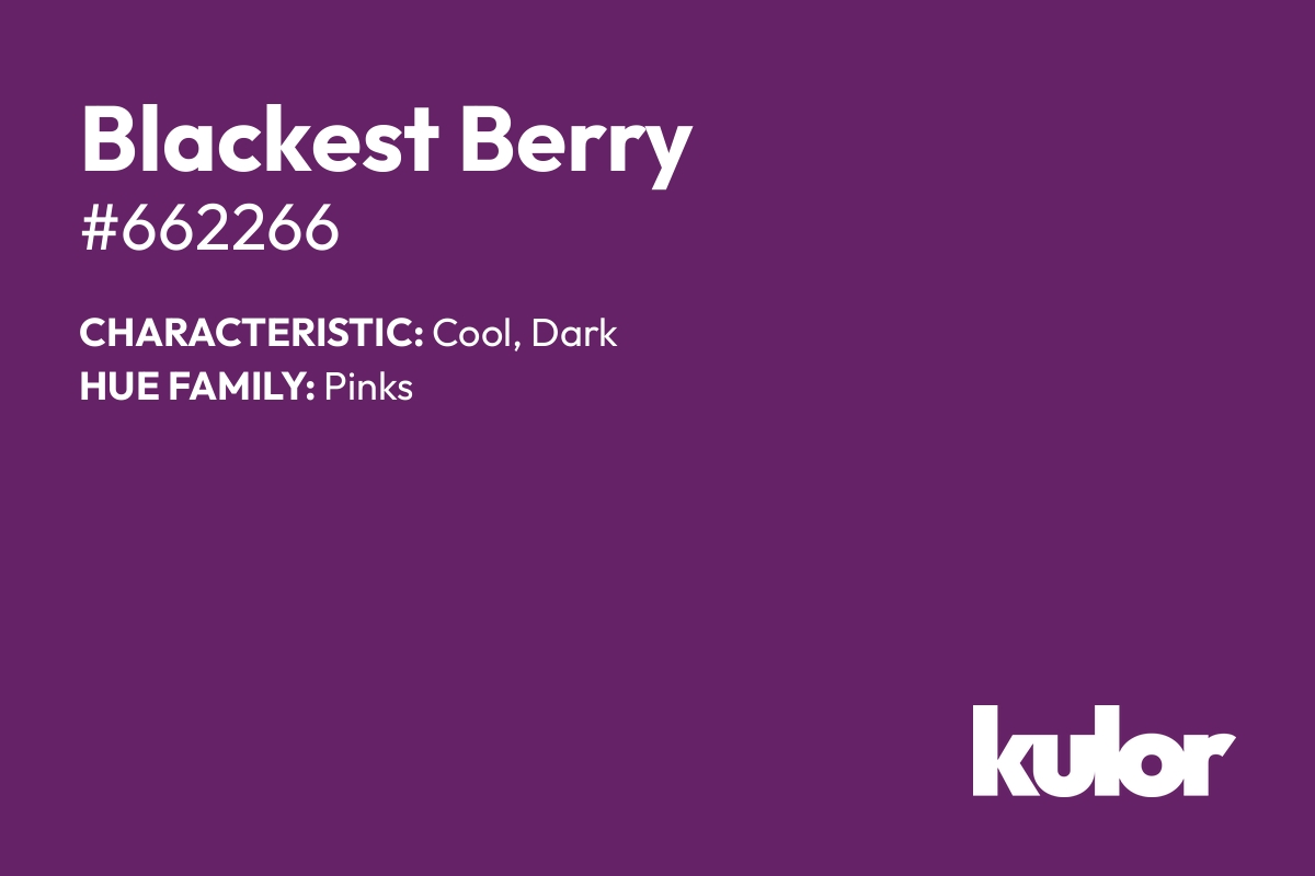 Blackest Berry is a color with a HTML hex code of #662266.