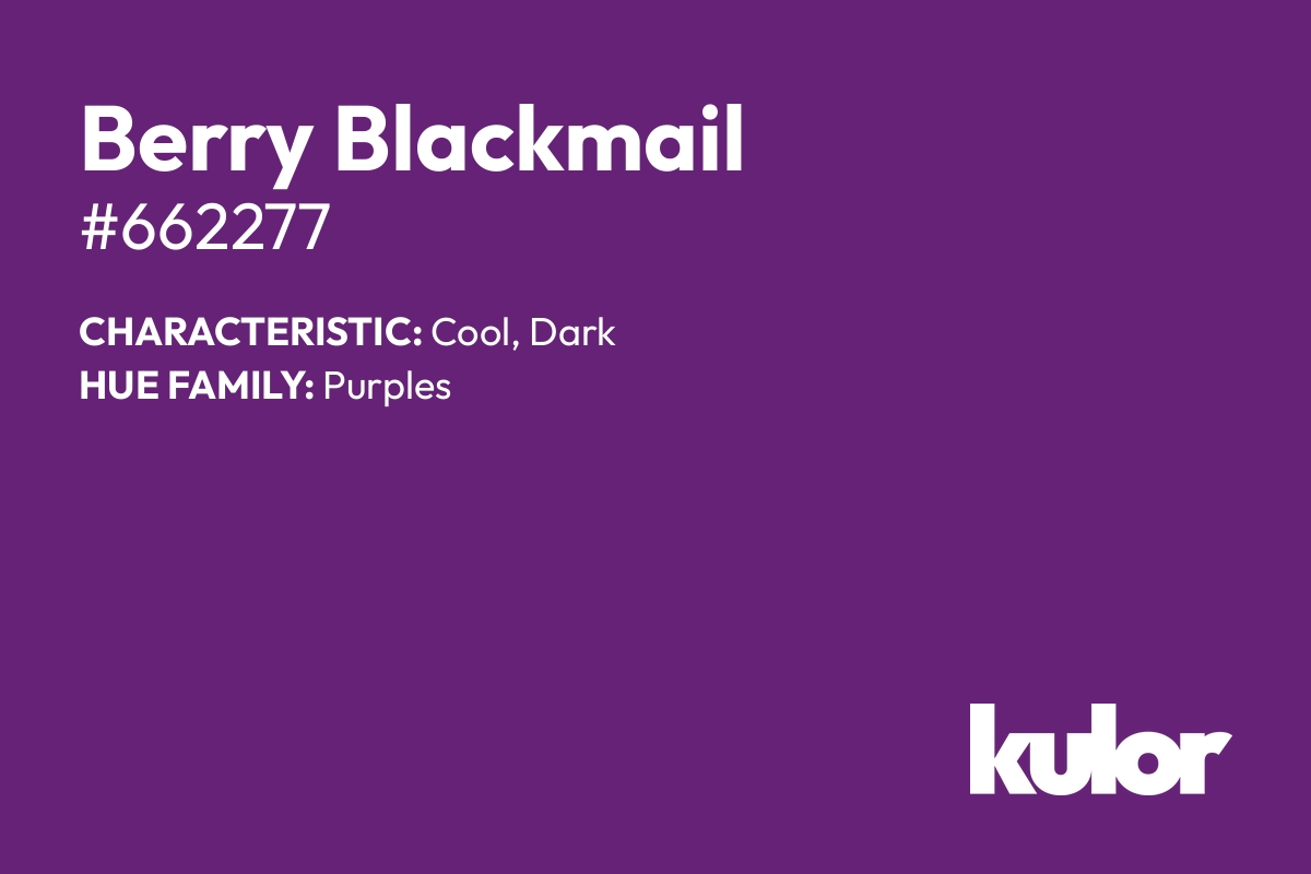 Berry Blackmail is a color with a HTML hex code of #662277.