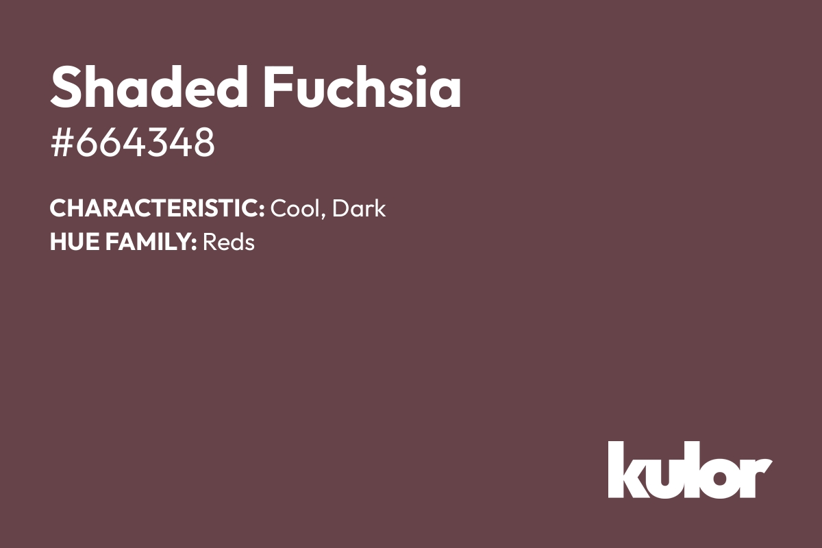 Shaded Fuchsia is a color with a HTML hex code of #664348.