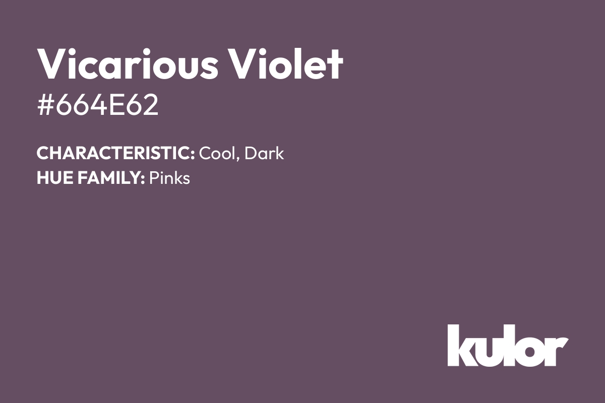 Vicarious Violet is a color with a HTML hex code of #664e62.