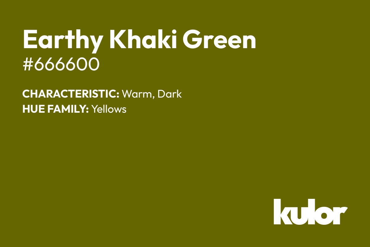 Earthy Khaki Green is a color with a HTML hex code of #666600.