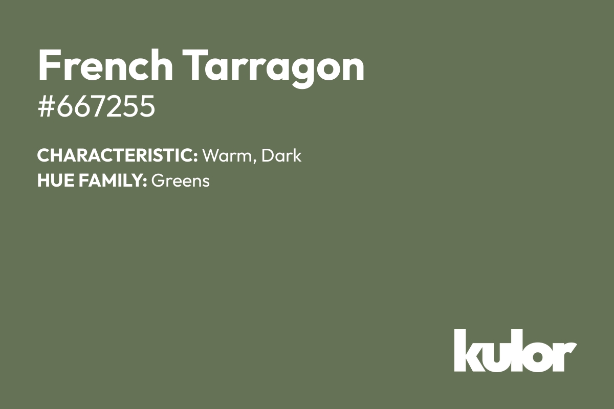 French Tarragon is a color with a HTML hex code of #667255.