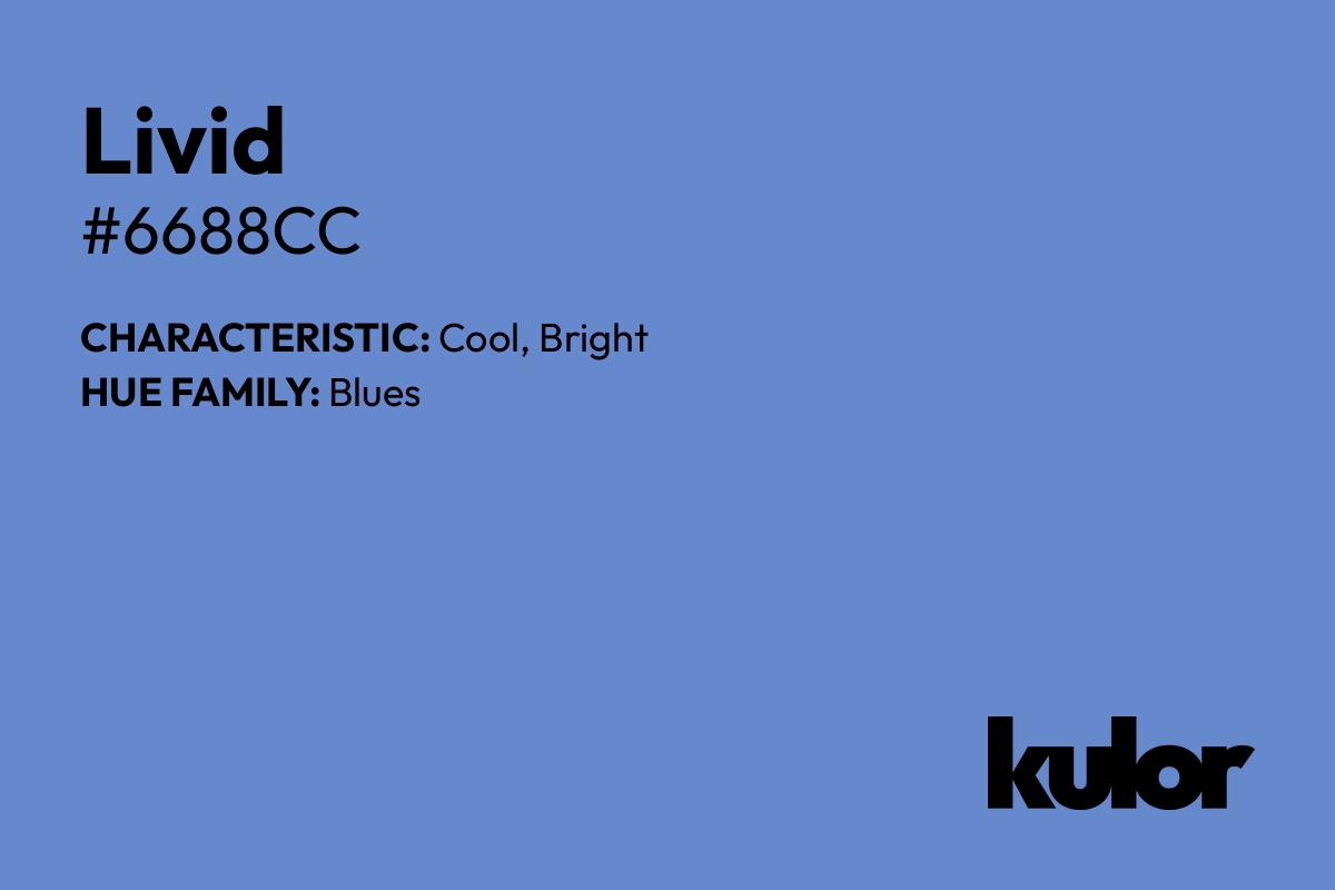 Livid is a color with a HTML hex code of #6688cc.