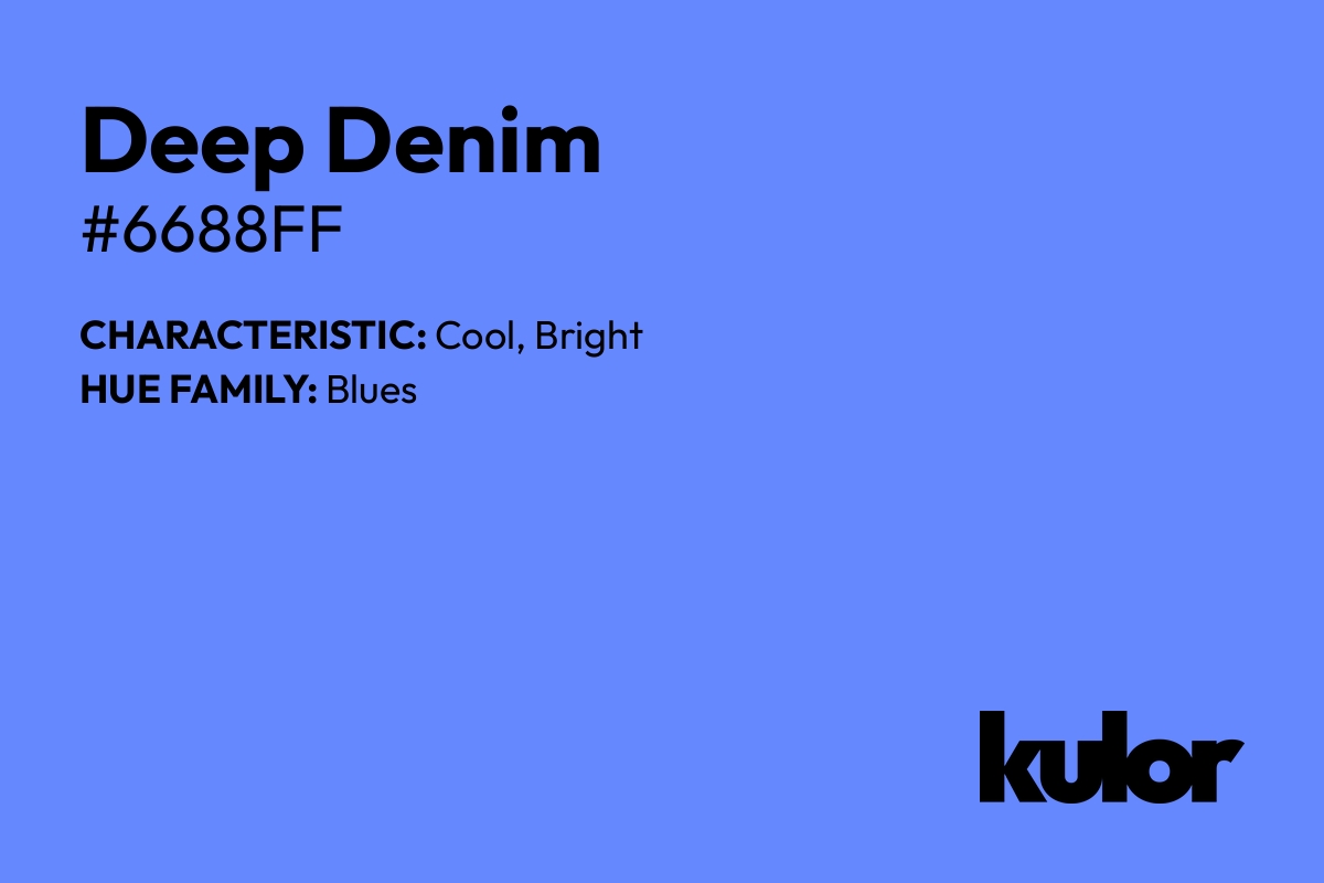 Deep Denim is a color with a HTML hex code of #6688ff.