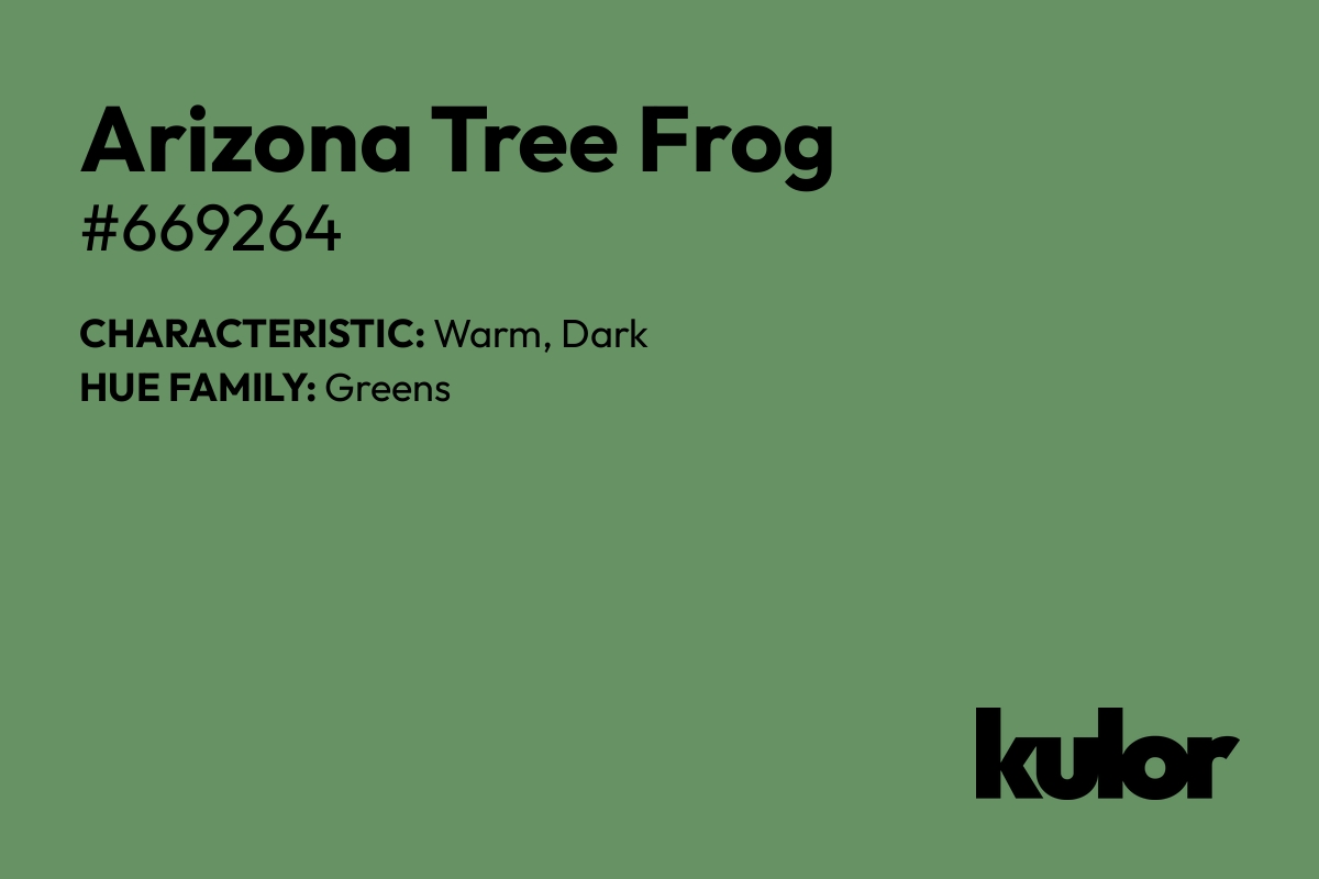 Arizona Tree Frog is a color with a HTML hex code of #669264.