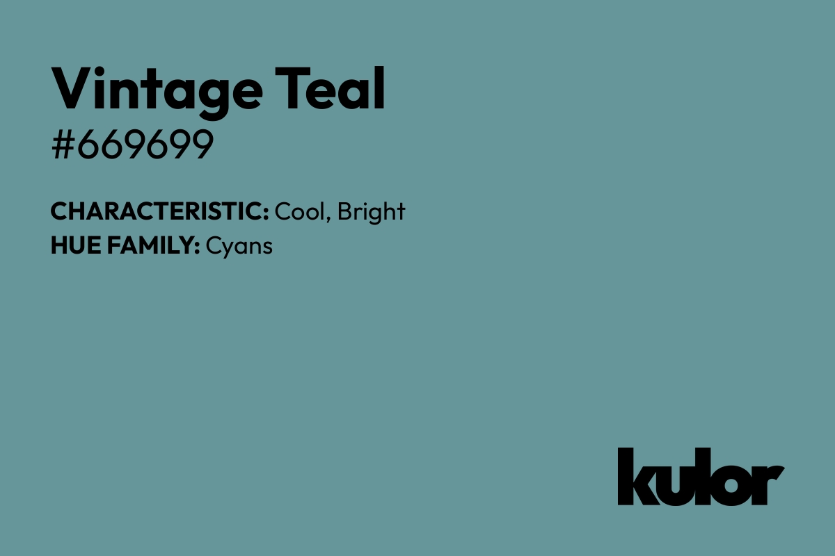 Vintage Teal is a color with a HTML hex code of #669699.