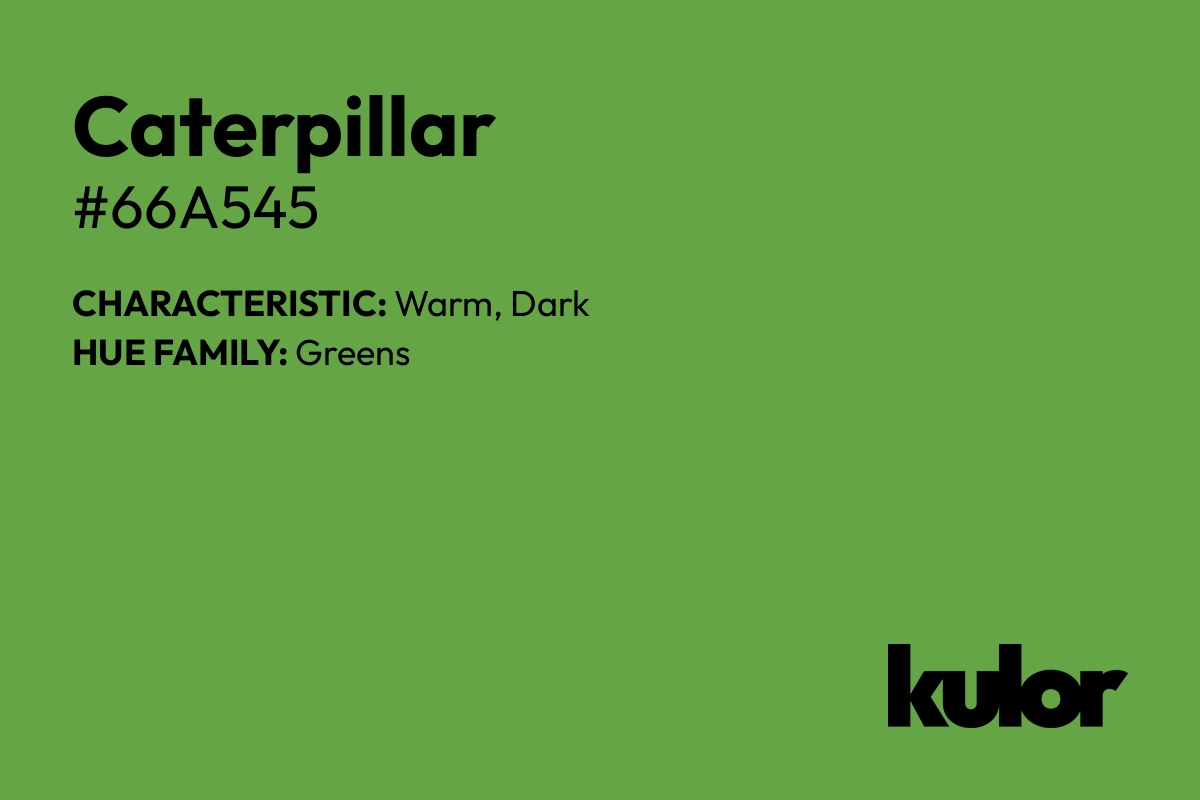 Caterpillar is a color with a HTML hex code of #66a545.