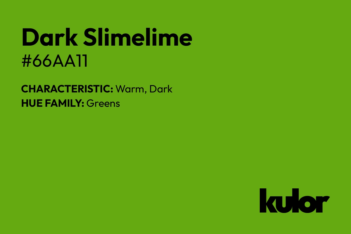 Dark Slimelime is a color with a HTML hex code of #66aa11.