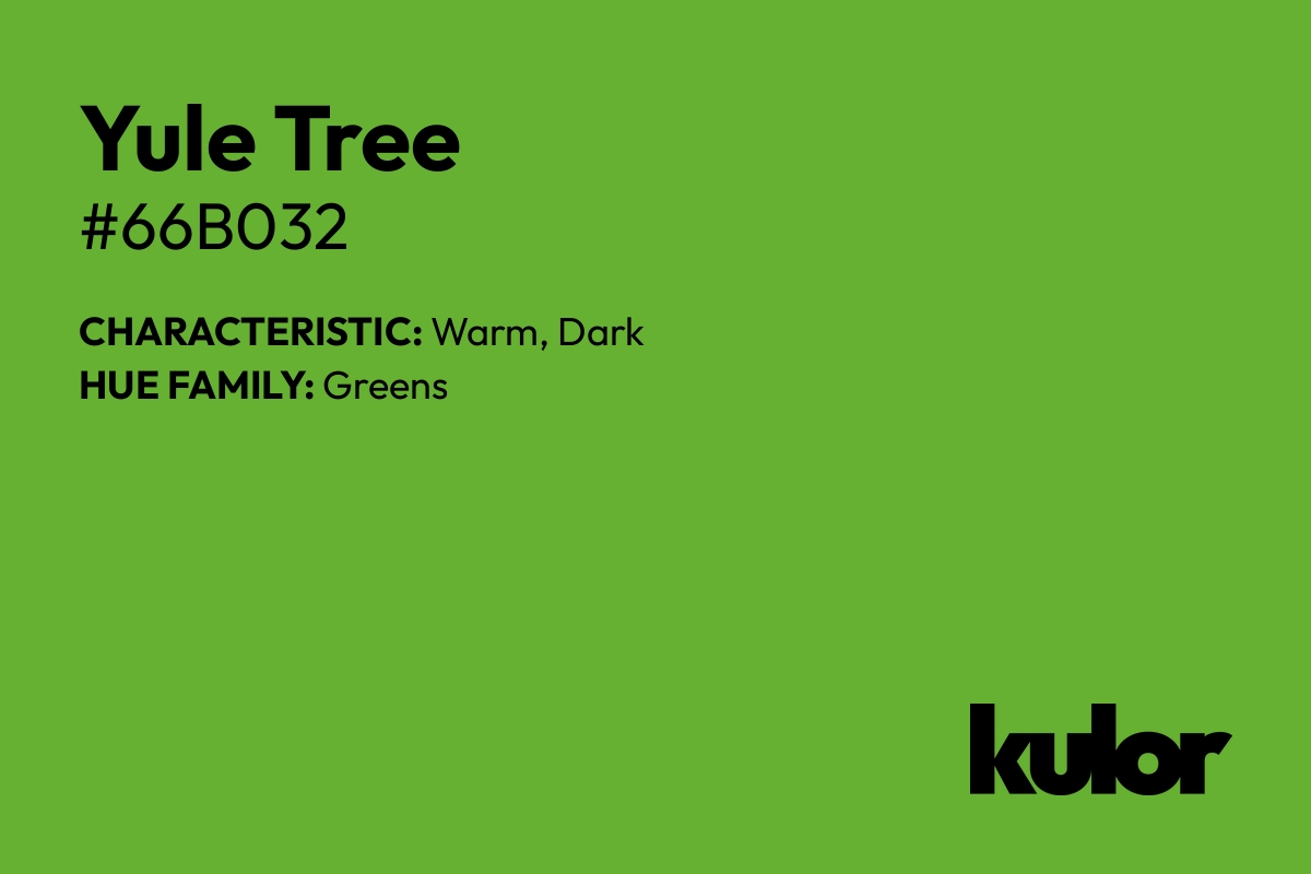 Yule Tree is a color with a HTML hex code of #66b032.