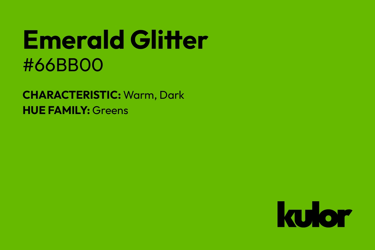 Emerald Glitter is a color with a HTML hex code of #66bb00.