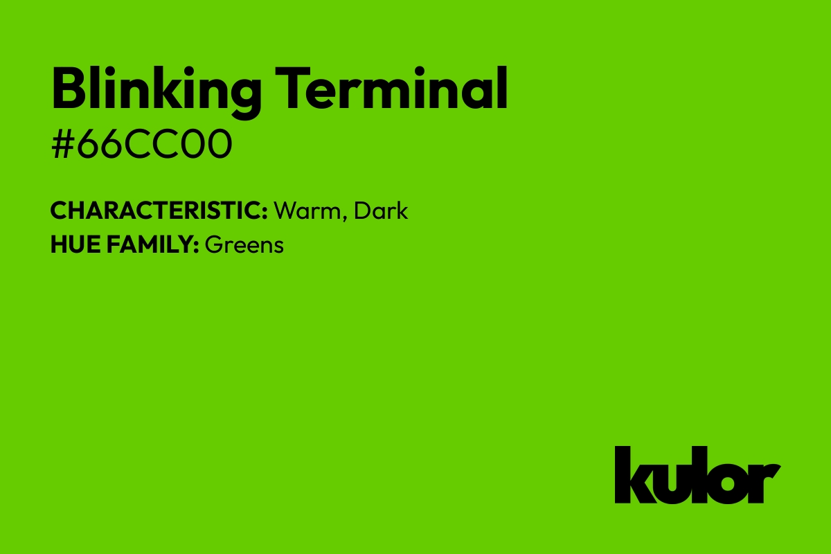 Blinking Terminal is a color with a HTML hex code of #66cc00.